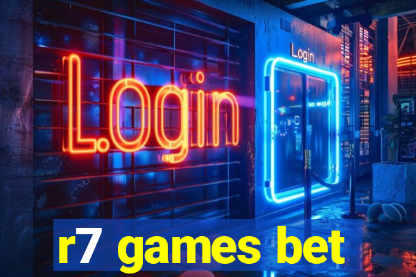 r7 games bet